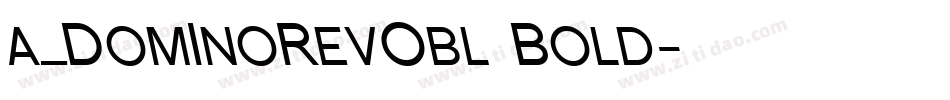 a_DomInoRevObl Bold字体转换